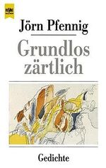 ISBN 9783453066366: Grundlos zärtlich