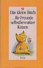 ISBN 9783453076310: Das kleine Buch für Freunde selbstbewußter Katzen [Jan 01, 1994] Hassiepen, Peter