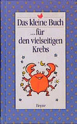 ISBN 9783453076495: Das kleine Buch für den vielseitigen Krebs ... für den vielseitigen Krebs