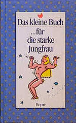 ISBN 9783453076518: Das kleine Buch... für die starke Jungfrau