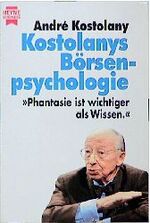 ISBN 9783453081642: Kostolanys Börsenpsychologie