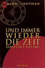 ISBN 9783453092419: Und immer wieder Zeit (Einstein's Dreams). Roman.