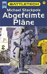 ISBN 9783453094550: Battletech 30: Abgefeimte Pläne