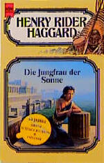 ... Band der Haggard-Ausgabe: 28., Die Jungfrau in der Sonne : Fantasy-Roman / [Dt. Übers. von Irene Holicki]