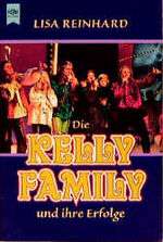 "Sometimes I wish I were an angel" - die Kelly Family und ihre Erfolge