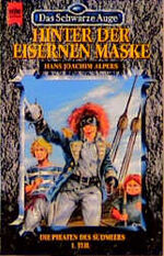 ISBN 9783453109582: Das Schwarze Auge - Hinter der eisernen Maske - Die Piraten des Südmeers - 1. Teil