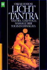 ISBN 9783453110007: Licht Tantra : Tantra- und Yoga-Massage der Yogis im Himalaya (bf2s)