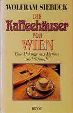 ISBN 9783453115309: Die Kaffeehäuser von Wien