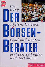Der Börsen-Berater - Aktien, Devisen, Gold und Renten rechtzeitig kaufen und verkaufen