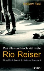 Das alles und noch viel mehr – Rio Reiser - Die inoffizielle Biografie des Königs von Deutschland