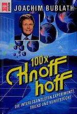 ISBN 9783453123212: 100 x knoff-hoff . Die interessantesten Experimente, Tricks und Kunststücke