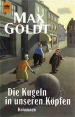 ISBN 9783453125186: Die Kugeln in unseren Köpfen