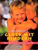 Florian Langenscheidt: Glück mit Kindern Florian Langenscheidt: Glück mit Kindern