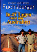 ISBN 9783453129207: In 47 Tagen rund um Australien. Das Abenteuer Highway 1 Gebundene Ausgabe – 1. Januar 1998von Joachim Fuchsberger (Autor), Thomas Fuchsberger (Autor)