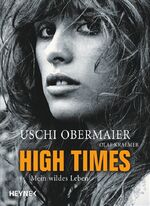 ISBN 9783453130104: Uschi Obermaier – High times. Mein wildes Leben