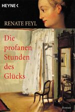 ISBN 9783453131286: Die profanen Stunden des Glücks