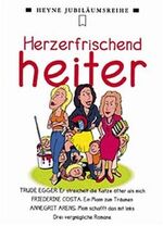 ISBN 9783453131750: Herzerfrischend heiter – Trude Egger: Er streichelt die Katze öfter als mich /Friederike Costa: Ein Mann zum Träumen /Annegrit Arens: Mom schafft das mit links. Drei vergnügliche Romane