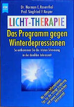 ISBN 9783453132436: Licht-Therapie - Das Programm gegen Winterdepressionen - So entkommen Sie der tristen Stimmung in der dunklen Jahreszeit