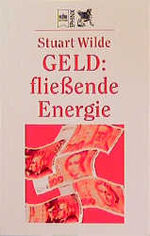 ISBN 9783453132832: Geld, fließende Energie Wilde, Stuart