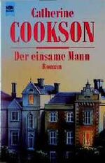 ISBN 9783453137066: Der einsame Mann : Roman / Catherine Cookson. Aus dem Engl. von Lydia L. Dewiel