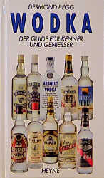 ISBN 9783453137783: Wodka - Der Guide für Kenner und Genießer - Der Führer durch die Welt des Wodka - Dieser Guide stellt die 65 wichtigsten Wodkamarken vor, mit Porträts ihrer Produzenten und kenntnisreicher Bewertung ihres Geschmacks. - Mit Register im Anhang