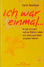 Ich war einmal... – Kinder erinnern sich an frühere Leben und wie Eltern damit umgehen können