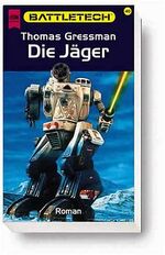 ISBN 9783453139886: Die Jäger [sg3t]  ( Battletech Band 40 )