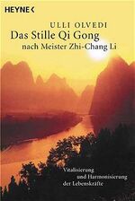 ISBN 9783453141117: Das Stille Qi Gong nach Meister Zhi-Chang Li – Meditative Energiearbeit - Vitalisierung und Harmonisierung der Lebenskräfte