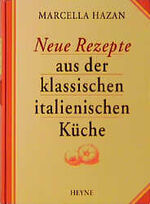 ISBN 9783453141636: Neue Rezepte aus der klassischen italienischen Küche