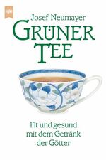 ISBN 9783453141780: Grüner Tee-Fit und Gesund mit dem Getränk der Götter