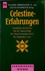 ISBN 9783453142442: Celestine- Erfahrungen. Persönliche Erlebnisse bei der Anwendung der Prophezeiungen durch ihre deutschen Leser.