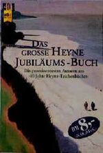 ISBN 9783453144040: Das Große Heyne Jubiläums-Buch