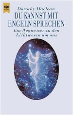 ISBN 9783453144774: Du kannst mit Engeln sprechen. Ein Wegweiser zu den Lichtwesen um uns