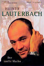 ISBN 9783453145764: Heiner Lauterbach - Der sanfte Macho