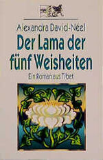 Der Lama der fünf Weisheiten - ein Roman aus Tibet