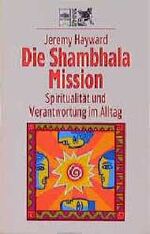 ISBN 9783453146624: Die Shambhala Mission - Spiritualität und Verantwortung im Alltag