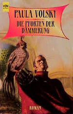 Paula Volsky: Pforten der Dämmerung, Die Paula Volsky: Pforten der Dämmerung, Die