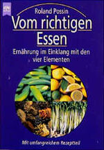 ISBN 9783453149540: Vom richtigen Essen. Ernährung im Einklang mit den vier Elementen