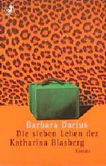 ISBN 9783453150218: Diana-Taschenbücher, Nr.13, Die sieben Leben der Katharina Blasberg