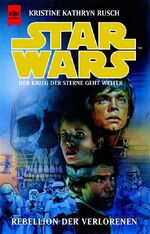 Rusch, Kristine Kathryn: Star Wars. Rebe Rusch, Kristine Kathryn: Star Wars. Rebe