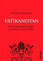 ISBN 9783453154346: Vatikanistan - Eine Entdeckungsreise durch den kleinsten Staat der Welt ; Mit Abbildungen und eine Udienza Generale di Sua Santila-Karte als Beilage vom 2.Februar 2011