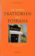 ISBN 9783453154933: Die besten Trattorien der Toskana. Mit Bewertung von Küche, Wein und Ambiente