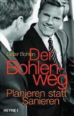 ISBN 9783453155350: Der Bohlenweg: Planieren statt Sanieren Planieren statt Sanieren