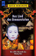 ISBN 9783453156562: Chronik des Chung Kuo 11. Das Lied der Bronzestatue