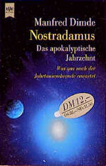 ISBN 9783453163546: Nostradamus, Das apokalyptische Jahrzehnt Dimde, Manfred