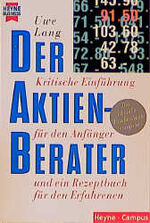 Der Aktien-Berater – Kritische Einführung für den Anfänger und ein Rezeptbuch für den Erfahrenen