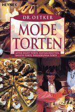 Modetorten - After-Eight-Torte, Fantaschnitten, Baileys-Torte, Philadelphia-Torte ...