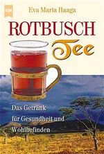 ISBN 9783453166059: Rotbuschtee – Das Getränk für Gesundheit und Wohlbefinden