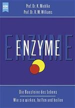 ISBN 9783453167988: Enzyme - Die Bausteine des Lebens. Wie sie wirken, helfen und heilen