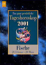 ISBN 9783453172500: Heyne Das ganz persönliche Tageshoroskop 2001, Bd.384 : Fische